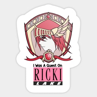 I Was A Guest On Ricki Lake Sticker